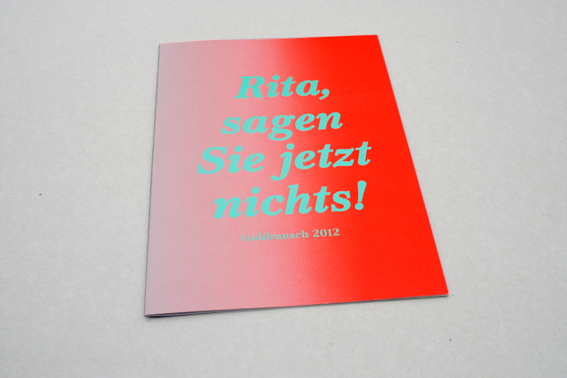 Rita, sagen Sie jetzt nichts – Goldrausch 2012, Katalog zur Ausstellung